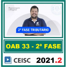 2ª (segunda) Fase OAB XXXIII (33º Exame) - DIREITO TRIBUTÁRIO - CEISC 2021
