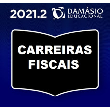 CARREIRAS FISCAIS - DAMÁSIO - 2021.2- AUDITOR, FISCAL TRIBUTÁRIO, FISCAL DE RENDAS, AGENTE FISCAL DE RENDAS, FISCAL DE TRIBUTOS, FISCAL DO ICMS, FISCAL DO ISS E AUDITOR/SEFAZ - SEGUNDO SEMESTRE 2021
