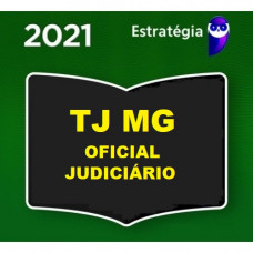 TJ MG  - OFICIAL JUDICIÁRIO - ESTRATEGIA - 2021 - PACOTE COMPLETO