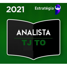 TJ TO - ANALISTA JUDICIÁRIO DO TRIBUNAL DE JUSTIÇA DE TOCANTINS - TJTO - TEORIA - PACOTE COMPLETO - ESTRATEGIA 2021 - PRÉ EDITAL