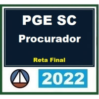 PGE SC - PROCURADOR - PROCURADORIA GERAL DE SANTA CATARINA - PGESC - RETA FINAL - CERS 2022.2