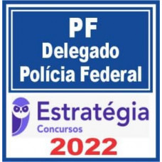 DELEGADO DA POLÍCIA FEDERAL - DPF - ESTRATÉGIA - 2022