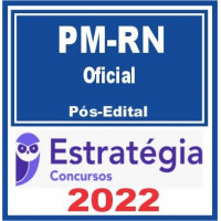 PM RN - OFICIAL DA POLÍCIA MILITAR DO RIO GRANDE DO NORTE - PMRN - PÓS EDITAL - ESTRATEGIA 2022
