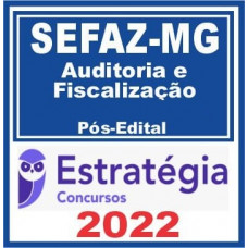 SEFAZ MG- AUDITOR FISCAL - ÁREA AUDITORIA E FISCALIZAÇÃO - ESTRATÉGIA - 2022 - PÓS EDITAL