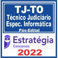 TJ TO - TÉCNICO JUDICIÁRIO - ESPECIALIDADE INFORMÁTICA (PÓS EDITAL) - TJTO - TOCANTINS - ESTRATÉGIA 2022