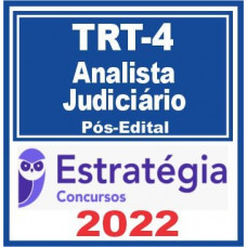 TRT 4 - ANALISTA JUDICIÁRIO (ÁREA JUDICIÁRIA) DO TRIBUNAL REGIONAL DO TRABALHO DA 4ª REGIÃO - TRT 4 - PÓS EDITAL - ESTRATÉGIA - 2022