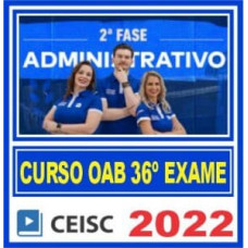 OAB 2ª FASE XXXV (36) - ADMINISTRATIVO - CEISC 2022.2