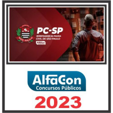 PC SP - INVESTIGADOR - POLÍCIA CIVIL DE SÃO PAULO - PCSP - PÓS EDITAL - ALFACON 2023