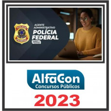 PF - AGENTE ADMINISTRATIVO - ALFACON 2023