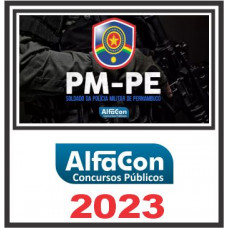 PMPE - SOLDADO - PM PE - PÓS EDITAL - ALFACON 2023
