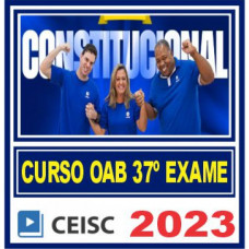 OAB 2ª FASE XXXVII (37) - CONSTITUCIONAL - CEISC 2023