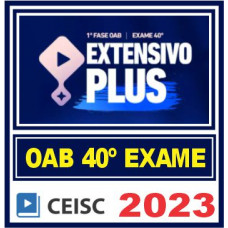 OAB - 1ª FASE 40 - CEISC EXTENSIVO PLUS - 2023/2024
