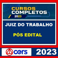 JUIZ DO TRABALHO - MAGISTRATURA DO TRABALHO - PÓS EDITAL - CERS 2023