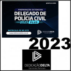 DEDICAÇÃO DELTA - PREPARAÇÃO EXTENSIVA PLUS DELEGADO DE POLÍCIA CIVIL 2023