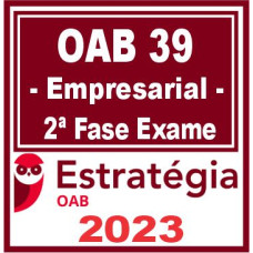 OAB 2ª FASE XXXIX (39) - DIREITO EMPRESARIAL - ESTRATÉGIA 2023