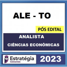 ALE - TO - ANALISTA LEGISLATIVO - CIÊNCIAS ECONÔMICAS - PÓS EDITAL - ESTRATÉGIA 2023
