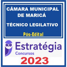 CÂMARA MUNICIPAL MARICÁ - TÉCNICO LEGISLATIVO - PÓS EDITAL - ESTRATÉGIA 2023
