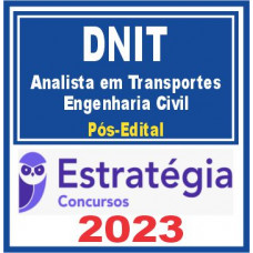 DNIT (ANALISTA EM INFRAESTRUTURA DE TRANSPORTES - ENGENHARIA CIVIL) PACOTE - 2023 (PÓS-EDITAL)