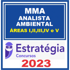 MMA - ANALISTA AMBIENTAL ÁREAS I, II, III, IV e V - ESTRATÉGIA 2023