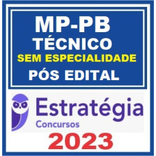 MP PB - TÉCNICO SEM ESPECIALIDADE - MPPB - PÓS EDITAL - ESTRATÉGIA 2023