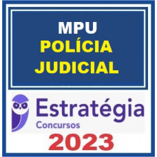 MPU -POLÍCIA JUDICIAL - ESTRATÉGIA 2023