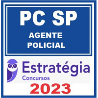 PC SP - AGENTE POLICIAL - POLÍCIA CIVIL DE SÃO PAULO - PCSP - ESTRATÉGIA - 2023