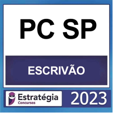 PC SP - ESCRIVÃO - POLÍCIA CIVIL DE SÃO PAULO - PCSP - ESTRATÉGIA - 2023