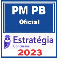 PM PB - OFICIAL DA POLICIA MILITAR - PMPB – ESTRATÉGIA 2023