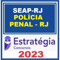 SEAP RJ - POLÍCIA PENAL - RJ - INSPETOR DE SEGURANÇA E ADMINISTRAÇÃO PENITENCIÁRIA - ESTRATÉGIA 2023