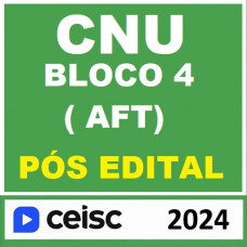 CNU - AFT - BLOCO 4 - ÁREA TRABALHO E SAÚDE DO TRABALHADOR - AFT - CEISC - PÓS EDITAL