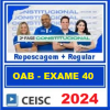 OAB 2ª FASE 40 - DIREITO CONSTITUCIONAL - CEISC 2024 - REPESCAGEM + REGULAR