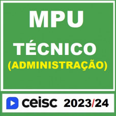 MPU - TÉCNICO - ÁREA: ADMINISTRAÇÃO - CEISC - 2023-2024