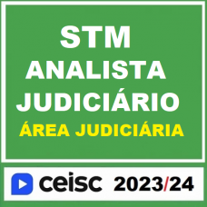 STM - ANALISTA JUDICIÁRIO - ÁREA JUDICIÁRIA - CEISC - 2024