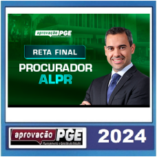 PROCURADOR ASSEMBLEIA LEGISLATIVA DO PARANÁ - ALPR - RETA FINAL - PÓS EDITAL - APROVAÇÃO PGE 2024
