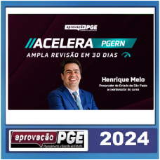 ACELERA PGE RN - PGE RIO GRANDE DO NORTE - REVISÃO AMPLA EM 30 DIAS - APROVAÇÃO PGE - 2024