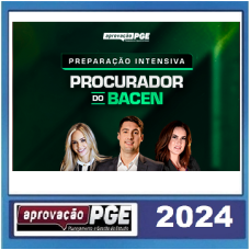 PREPARAÇÃO INTENSIVA PROCURADOR DO BACEN - APROVAÇÃO PGE 2024