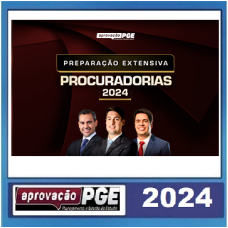 APROVAÇÃO PGE - PREPARAÇÃO EXTENSIVA PROCURADORIAS 2024