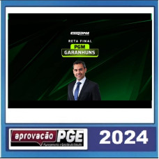 PROCURADOR DE GARANHUNS - PGM - RETA FINAL - PÓS EDITAL - APROVAÇÃO PGE 2024