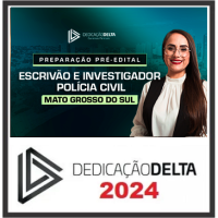 PC MS - ESCRIVÃO E INVESTIGADOR - MATO GROSSO DO SUL - PCMS - DEDICAÇÃO DELTA - 2024