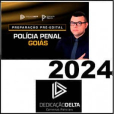  PREPARAÇÃO PRÉ-EDITAL POLÍCIA PENAL DE GOIÁS - DEDICAÇÃO DELTA - 2024