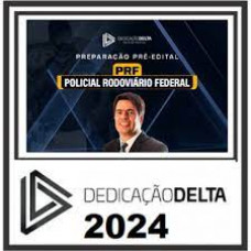 PRF - PREPARAÇÃO PRÉ-EDITAL POLICIAL RODOVIÁRIO FEDERAL - DEDICAÇÃO DELTA - 2024