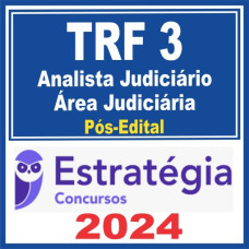 TRF 3 – SP / MS - Analista Judiciário – Área Judiciária -  PÓS EDITAL – ESTRATÉGIA 2024