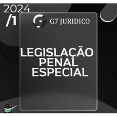 CURSO LEGISLAÇÃO PENAL ESPECIAL - LPE - G7 JURÍDICO 2024