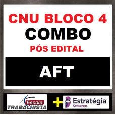 COMBO - CNU - AFT - BLOCO 4 - ÁREA TRABALHO E SAÚDE DO TRABALHADOR - AFT - ESCOLA TRABALHISTA + ESTRATÉGIA - 2024 - PÓS EDITAL