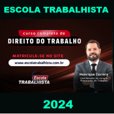 CURSO COMPLETO DE DIREITO DO TRABALHO - ESCOLA TRABALHISTA 2024