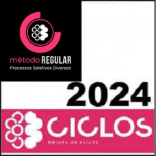 MÉTODO REGULAR – PROCESSOS SELETIVOS DIVERSOS – CICLOS 2024