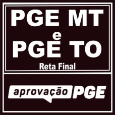 PGE MT e PGE TO (Reta Final) Aprovação PGE 2025