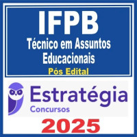IFPB (Técnico em Assuntos Educacionais) Pós Edital – Estratégia 2025