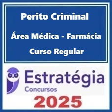 Perito Criminal - Curso Regular (Área Médica - Farmácia) Pacote – Estratégia 2025