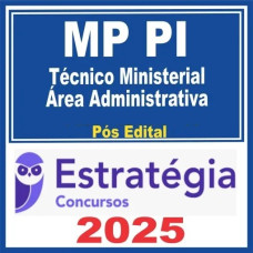 MP PI (Técnico Ministerial – Área Administrativa) Pacote Estratégia 2025 - PÓS EDITAL